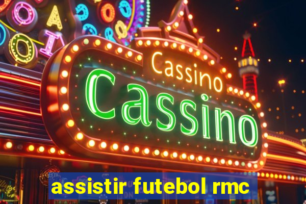 assistir futebol rmc